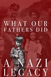What Our Fathers Did: A Nazi Legacy (2015) - Posters — The Movie ...