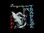 Trapeze - Live At The Boat Club 1975 - YouTube