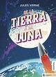DE LA TIERRA A LA LUNA - JULIO VERNE - 9788408215103