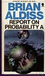 Report on Probability A – Brian Aldiss