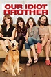 Our Idiot Brother - Rotten Tomatoes