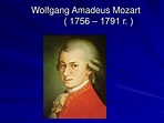PPT - Wolfgang Amadeus Mozart ( 1756 – 1791 г. ) PowerPoint ...