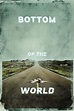 Bottom of the World (película 2017) - Tráiler. resumen, reparto y dónde ...