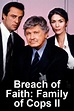 Watch Breach of Faith: Family of Cops II (1997) Online for Free | The ...