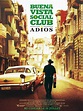 Buena Vista Social Club: Adios - film 2017 - AlloCiné