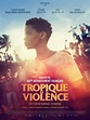 Tropique de la violence | Cofinova