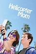 Helicopter Mom (2015) - Posters — The Movie Database (TMDB)