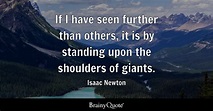 If I have seen further than others, it is by standing upon the ...