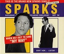 Sparks - When Do I Get To Sing "My Way" (CD, Maxi-Single) | Discogs