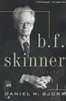 B.F. Skinner: A Life: Bjork, Daniel W.: 9781557984166: Amazon.com: Books