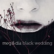 Black Wedding by Meg & Dia (Single, Pop Rock): Reviews, Ratings ...