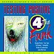 Best Buy: George Clinton's Family Series, Vol. 4: Testing Positive 4 the Funk [CD]