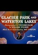 Glacier Park and Waterton Lakes streaming online