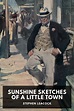 Sunshine Sketches of a Little Town, by Stephen Leacock - Free ebook ...
