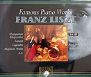 Franz Liszt - Famous Piano Works Franz Liszt (CD) | Discogs