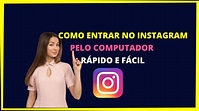 COMO ACESSAR INSTAGRAM PELO PC - Veja como entrar no instagram - YouTube