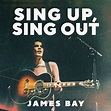 James Bay - Sing Up, Sing Out EP Lyrics and Tracklist | Genius