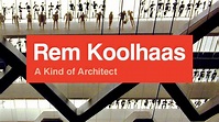 Watch Rem Koolhaas: A Kind of Architect (2008) Full Movie Online - Plex