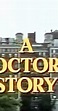A Doctor's Story (TV Movie 1984) - IMDb