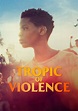 Tropic of Violence - película: Ver online en español