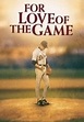 For Love of the Game - Movies on Google Play