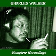 Blue eye: CHARLES WALKER/ Complete Recordings