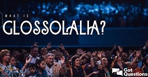 What is glossolalia? | GotQuestions.org