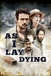 As I Lay Dying (2013) | The Poster Database (TPDb)