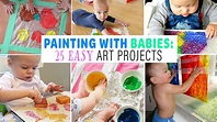 Painting With Babies: 25 Easy Art Projects - HAPPY TODDLER PLAYTIME