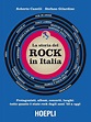 La storia del rock in Italia - Protagonisti, album, concerti, luoghi ...