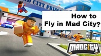 How to Fly in Mad City? | Simple Guide - HHOWTO