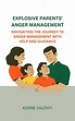 Amazon.com: Explosive Parents' Anger Management: Navigating the Journey ...