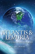 Atlantis and Lemuria: The Lost Continents Revealed | Light Technology ...
