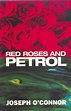 Red Roses And Petrol: : Modern Plays Joseph O'Connor Methuen Drama