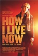 HOW I LIVE NOW Poster, Images