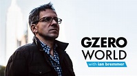 Eurasia Group | GZERO WORLD with Ian Bremmer Launches Season 4 ...