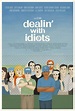 Pôster do filme Dealin' with Idiots - Foto 1 de 1 - AdoroCinema