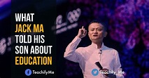What Jack Ma Told His Son About Education - TeachifyMe