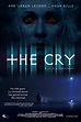 The Cry Movie Poster - IMP Awards
