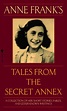 Anne Frank's Tales from the Secret Annex (ebook), Anne Frank ...