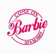 Come On Barbie Let's go party Svg Png Eps Dxf File | Etsy