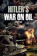 Watch| Hitler’s War On Oil: Objective Baku Full Movie Online (2015 ...