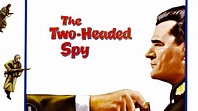 Watch The Two-Headed Spy (1958) Full Movie Free Online - Plex