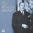 Paul Whiteman/Carnegie Hall Concert, December 25, 1938