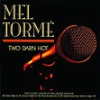 Mel Tormé : Two Darn Hot: A Night at the Concord Pavilion / Live at the ...