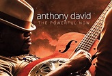 Anthony David Drops His First Album in Four Years, 'The Powerful Now'