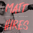 Amazon Music - Matt HiresのHeartache Machine - Amazon.co.jp