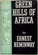 Green Hills of Africa by Ernest Heminway | Goodreads