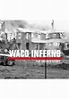 Waco Inferno: The Untold Story - película: Ver online