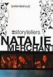Natalie Merchant – VH1 Storytellers (Extended Cut) (2005, DVD) - Discogs